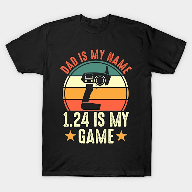 Father's Day Slot Car Racer Dad Is My Name 1:24 Is My Game T-Shirt by swissles